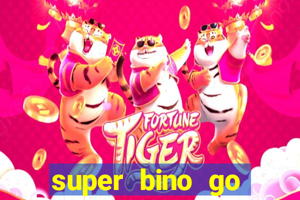 super bino go dinheiro infinito